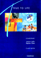True to Life Elementary Class book: English for Adult Learners
