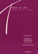 True to Life Intermediate Teacher's Book: English for Adult Learners