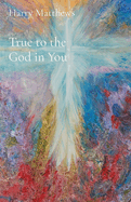 True to the God in You