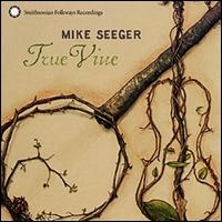 True Vine - Mike Seeger