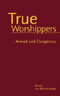 True Worshippers: Armed and Dangerous