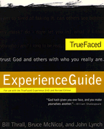 TrueFaced Experience Guide: For Use with TrueFaced ExperienceDVD and the Revised Edition - Thrall, Bill, and Lynch, John, and McNichol, Bruce