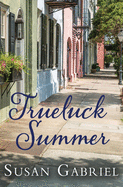 Trueluck Summer: Southern Historical Fiction (A Lowcountry Novel)