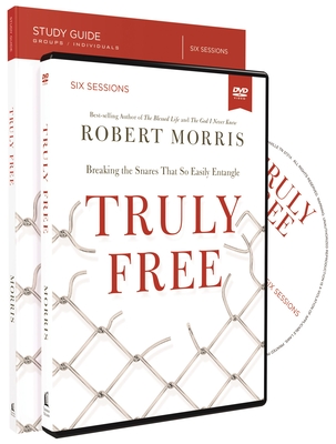 Truly Free Study Guide with DVD: Breaking the Snares That So Easily Entangle - Morris, Robert, and Harney, Kevin & Sherry