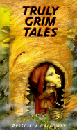 Truly Grim Tales - Galloway, Priscilla, Dr.