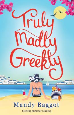 Truly, Madly, Greekly - Baggot, Mandy