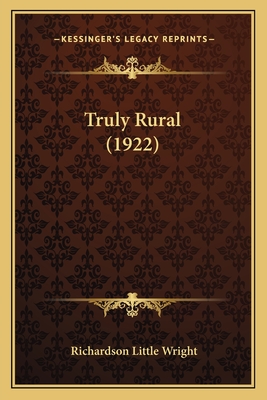 Truly Rural (1922) - Wright, Richardson Little