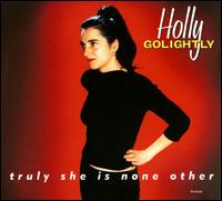 Truly She Is None Other [Expanded] - Holly Golightly