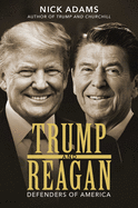 Trump and Reagan: Defenders of America