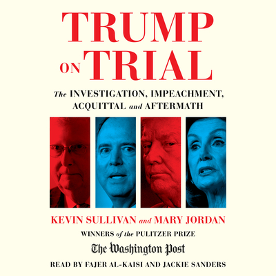 Trump on Trial - Sullivan, Kevin, and Jordan, Mary, and Al-Kaisi, Fajer (Read by)