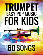 Trumpet Music for Kids: 60 Easy Pop Songs