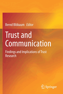 Trust and Communication: Findings and Implications of Trust Research