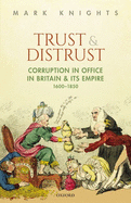 Trust and Distrust: Corruption in Office in Britain and its Empire, 1600-1850