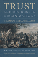 Trust and Distrust in Organizations: Dilemmas and Approaches