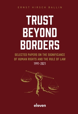 Trust Beyond Borders: Selected Papers on the Significance of Human Rights and the Rule of Law - Hirsch Ballin, Ernst