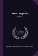 Trust Companies; Volume 11