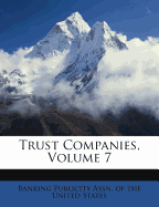 Trust Companies, Volume 7