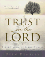 Trust in the Lord: Reflections of Jesus Christ