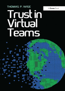 Trust in Virtual Teams: Organization, Strategies and Assurance for Successful Projects