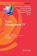 Trust Management IV: 4th Ifip Wg 11.11 International Conference, Ifiptm 2010, Morioka, Japan, June 16-18, 2010, Proceedings