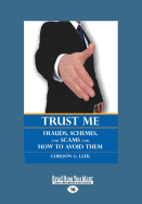 Trust Me: Frauds, Schemes, and Scams and How to Avoid Them