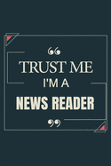 Trust Me I'm A News Reader: Blank Lined Journal Notebook gift For News Reader