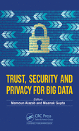 Trust, Security and Privacy for Big Data