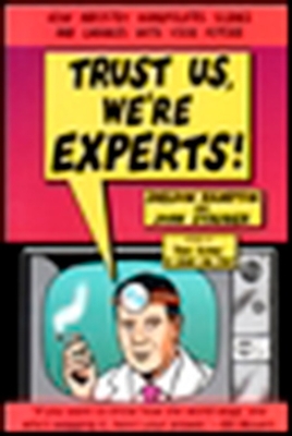 Trust Us, We're Experts PA: How Industry Manipulates Science and Gambles with Your Future - Rampton, Sheldon, and Stauber, John