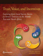 Trust, Voice, and Incentives: Learning from Local Success Stories in Service Delivery in the Middle East and North Africa