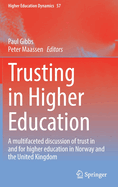 Trusting in Higher Education: A multifaceted discussion of trust in and for higher education in Norway and the United Kingdom