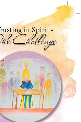 Trusting in Spirit-The Challenge - Woodward, Bob, Dr.