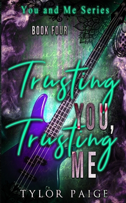 Trusting You, Trusting Me - Paige, Tylor