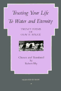 Trusting Your Life to Water and Eternity: Twenty Poems of Olav H. Hauge - Hauge, Olav H, and Bly, Robert W (Translated by)