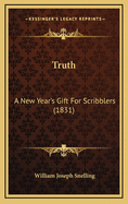 Truth: A New Year's Gift for Scribblers (1831)