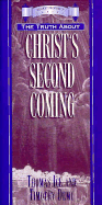 Truth about Christ's Second Coming - Ice, Thomas, Ph.D., Th.M.