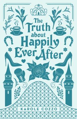 Truth About Happily Ever After - Cozzo, Karole