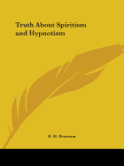 Truth About Spiritism and Hypnotism