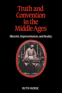 Truth and Convention in the Middle Ages: Rhetoric, Representation and Reality