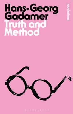 Truth and Method - Gadamer, Hans-Georg