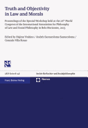 Truth and Objectivity in Law and Morals: Proceedings of the Special Workshop Held at the 26th World Congress of the International Association for Philosophy of Law and Social Philosophy in Belo Horizonte, 2013