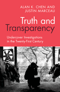 Truth and Transparency: Undercover Investigations in the Twenty-First Century