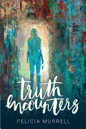 Truth Encounters