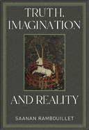 Truth, Imagination and Reality