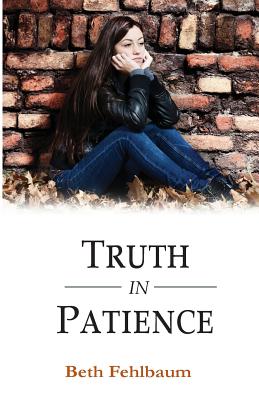 Truth in Patience - Fehlbaum, Beth