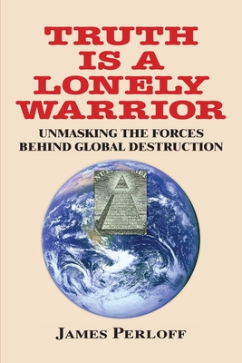 Truth Is a Lonely Warrior - Perloff, James