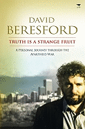 Truth is a Strange Fruit: A Personal Journey Through the Apartheid War