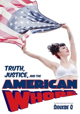 Truth, Justice, and the American Whore - Q, Siouxsie