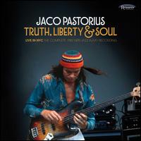 Truth, Liberty & Soul: Live in NYC: The Complete 1982 NPR Jazz Alive! Recording - Jaco Pastorius