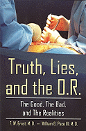 Truth, Lies, and the O.R.: The Good, the Bad, and the Realities