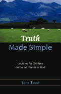 Truth Made Simple: Sermons on the Attributes of God for Children